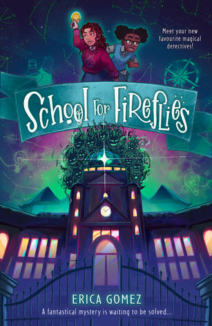 School for Fireflies by Erica Gomez School for Fireflies by Erica Gomez
