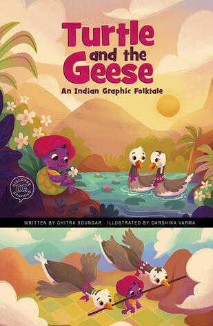 Turtle and the Geese by Chitra Soundar Turtle and the Geese by Chitra Soundar